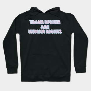 Trans Rights Are Human Rights Hoodie